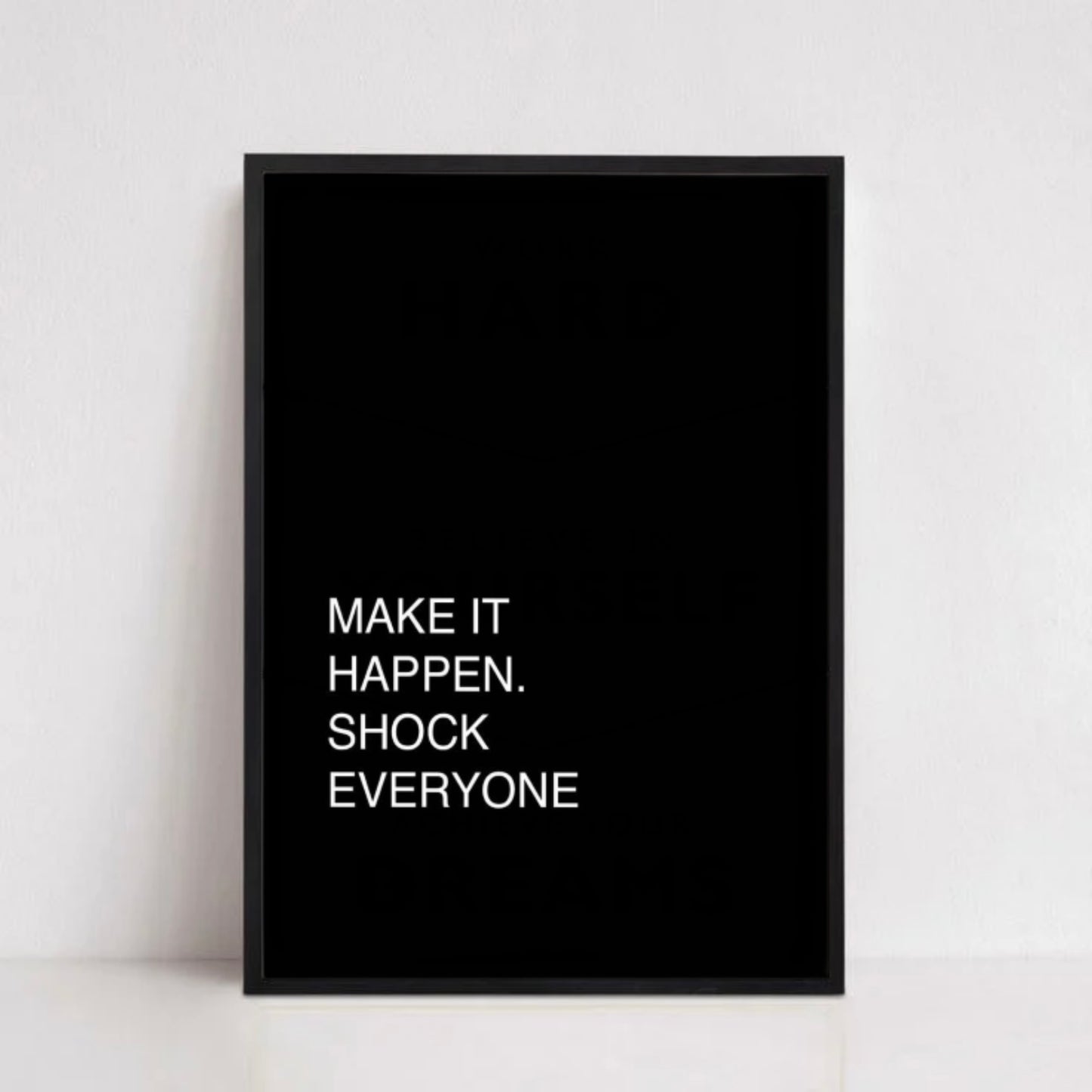 MAKE IT HAPPEN.