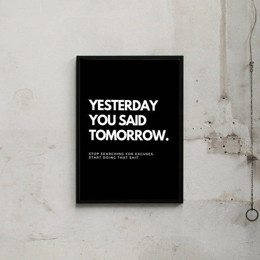 YESTERDAY YOU SAID TOMORROW.
