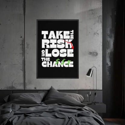 TAKE THE RISK…