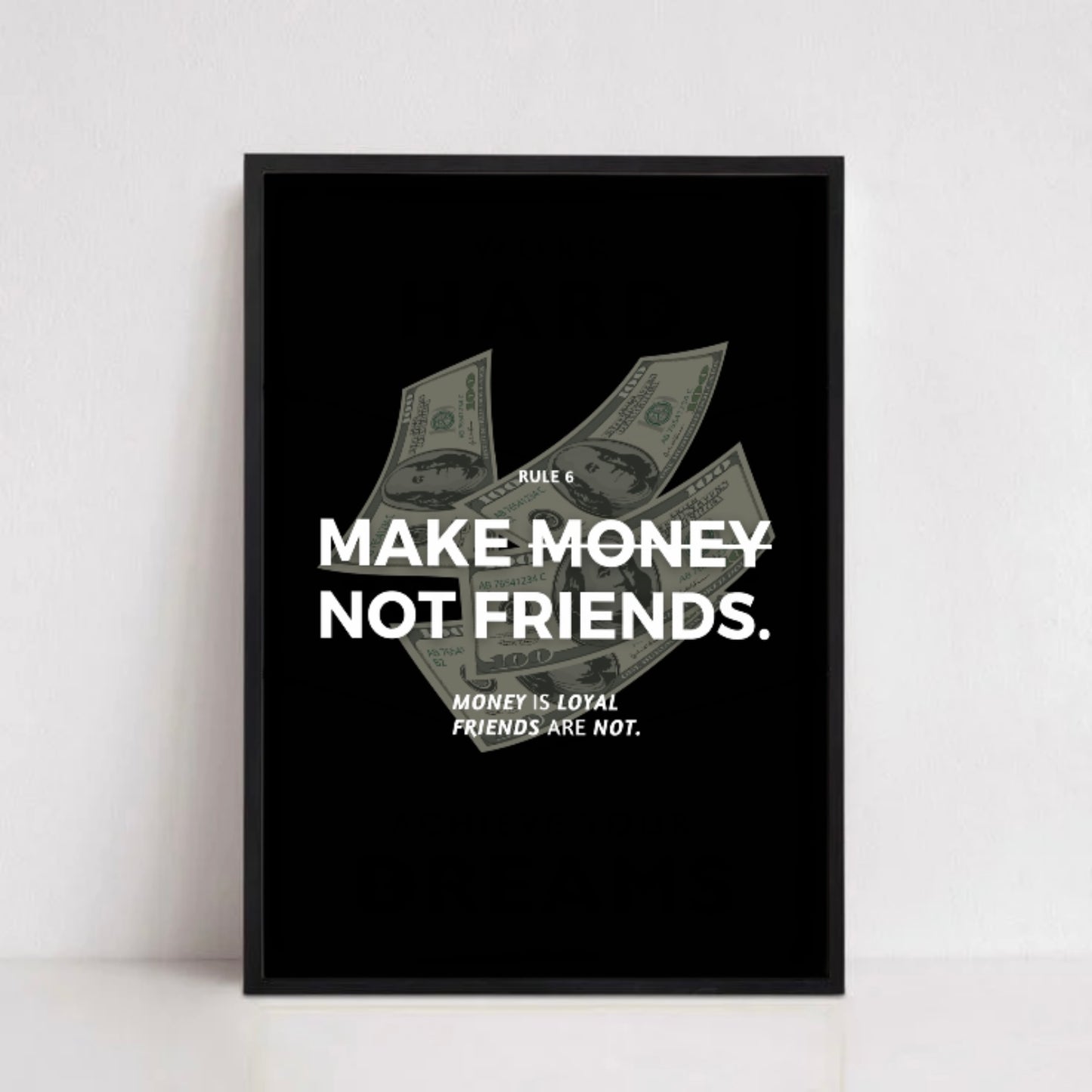 MAKE MONEY, NOT FRIENDS.