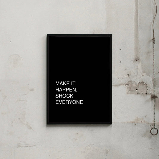 MAKE IT HAPPEN.