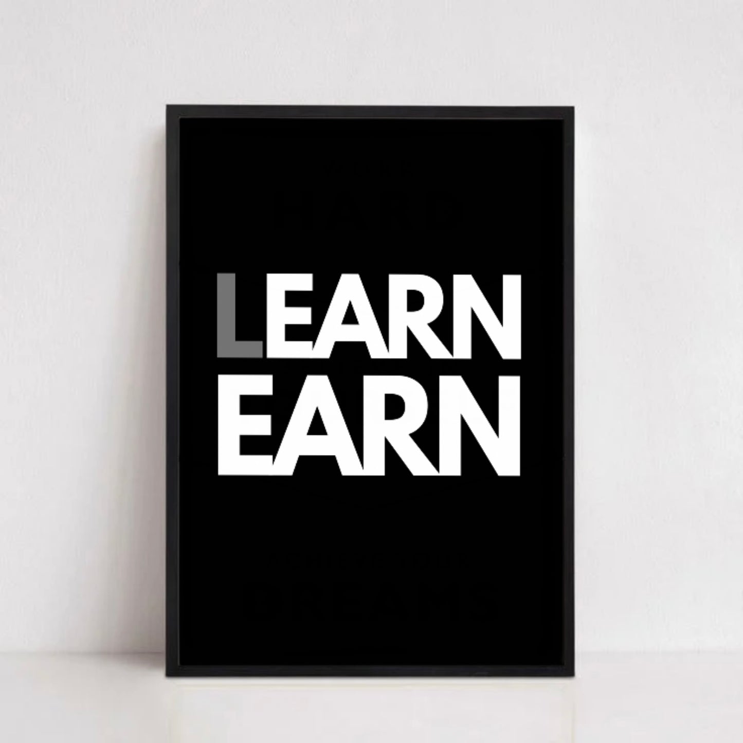 LEARN, EARN.